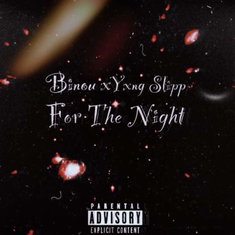 For The Night ft. Yxng Slipp