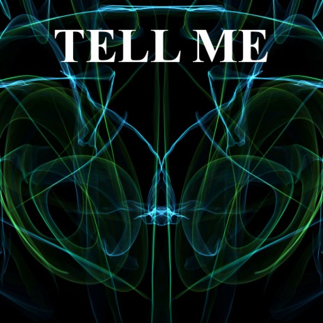 Tell Me | Boomplay Music