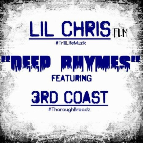 Deep Rhymes ft. 3rd Coast & Lil Chris Tlm