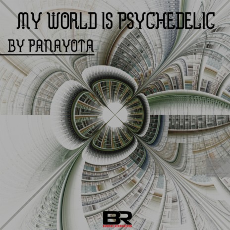 My World Is Psychedelic (Original Mix)
