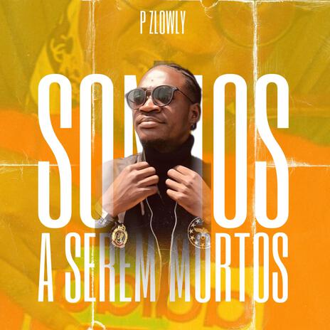 SONHOS A SEREM MORTOS ft. P ZLOWLY | Boomplay Music