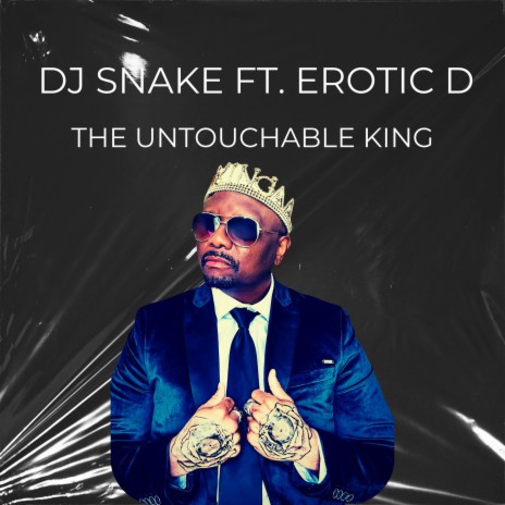 THE UNTOUCHABLE KING ft. EROTIC D | Boomplay Music