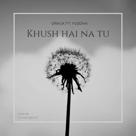 Khush hai na tu ft. Drack | Boomplay Music