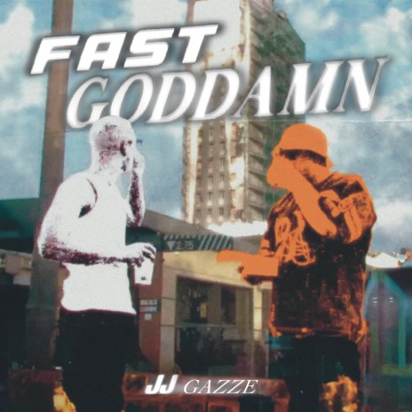 Fast Goddamn ft. JJ | Boomplay Music