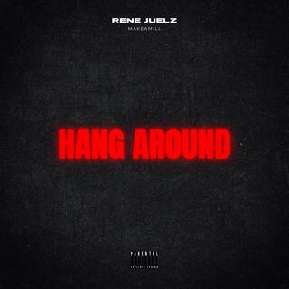 Hang Around