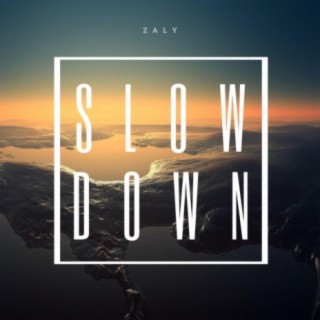 Slow Down