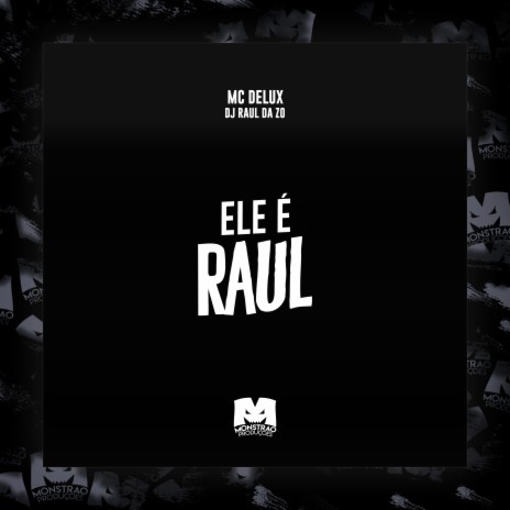 Ele É Raul ft. DJ Raul da ZO | Boomplay Music