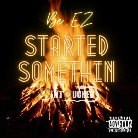 Started Somethin' | Boomplay Music