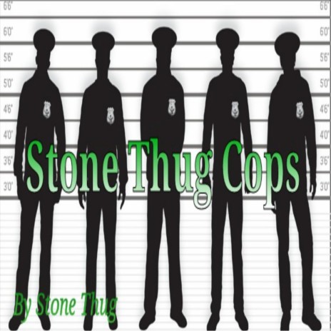 Stone Thug Cops | Boomplay Music