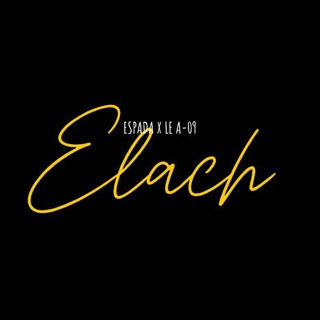 ELACH ft. LE A-09 | Boomplay Music