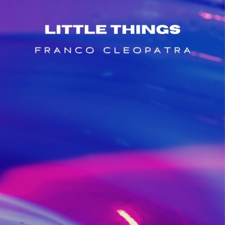 Little Things | Boomplay Music