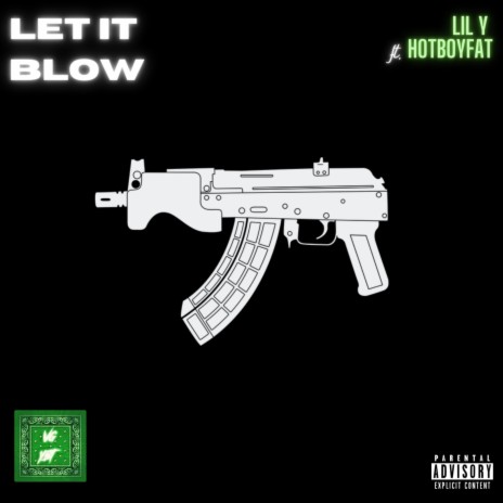 Let It Blow ft. Hotboy Fat