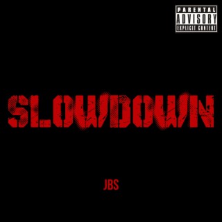 SlowDown lyrics | Boomplay Music