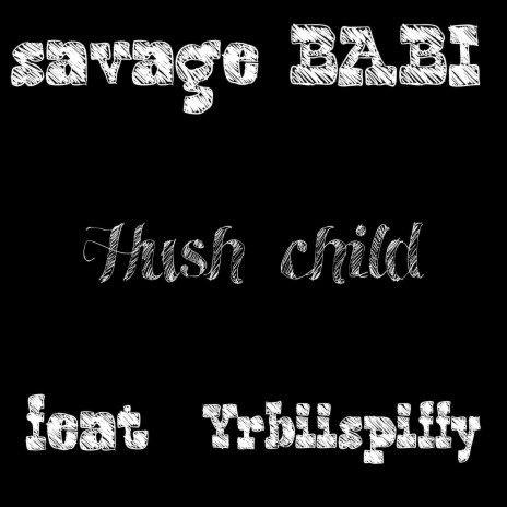 hush child ft. Yrbiispiffy | Boomplay Music
