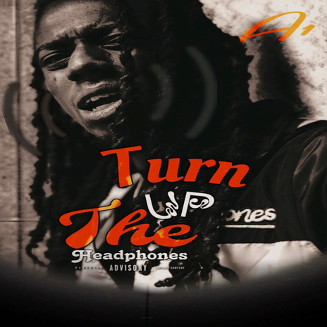 TURN UP THE HEADPHONES | Boomplay Music