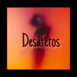 Desafetos