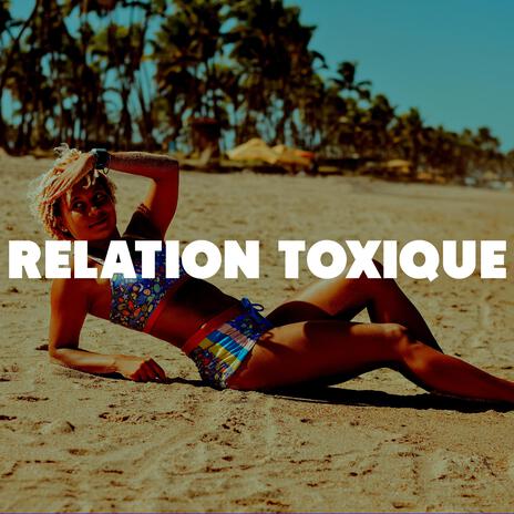 Relation toxique | Boomplay Music