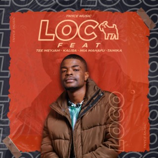 LOCO ft. Tee Meyjah, Kalisa, Mia Mahafu & Tamika lyrics | Boomplay Music