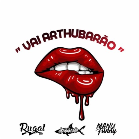 Vai Arthubarão ft. Arthubarao & Dj Manu Funny | Boomplay Music