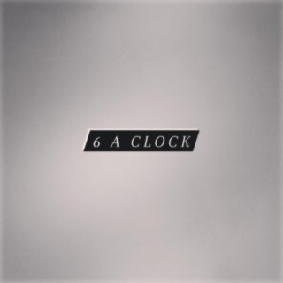 Six a Clock