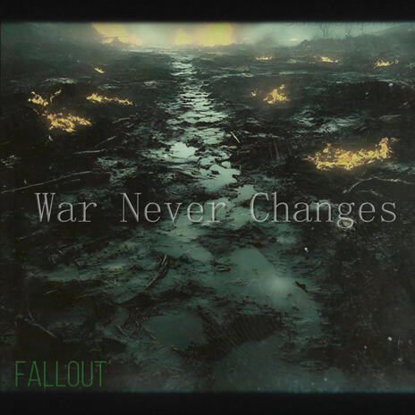 War Never Changes | Boomplay Music