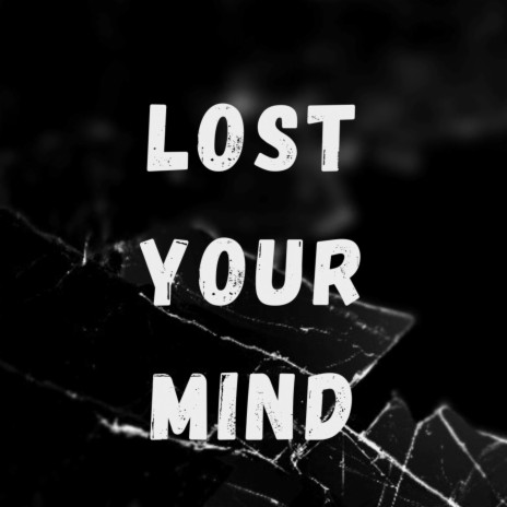 Lost your mind