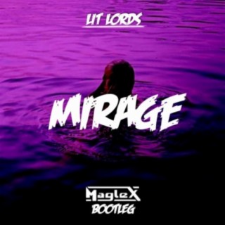 Lit Lords_Mirage (Maglex Bootleg)