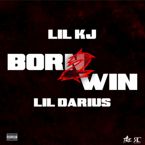 Born 2 Win ft. Lil Darius | Boomplay Music