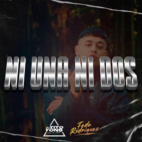 Ni Una Ni Dos ft. Fede Rodriguez | Boomplay Music