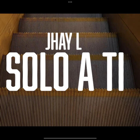 SOLO A TI | Boomplay Music