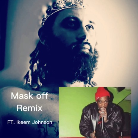 Mask Off Remix: ft. Ikeem Johnson | Boomplay Music
