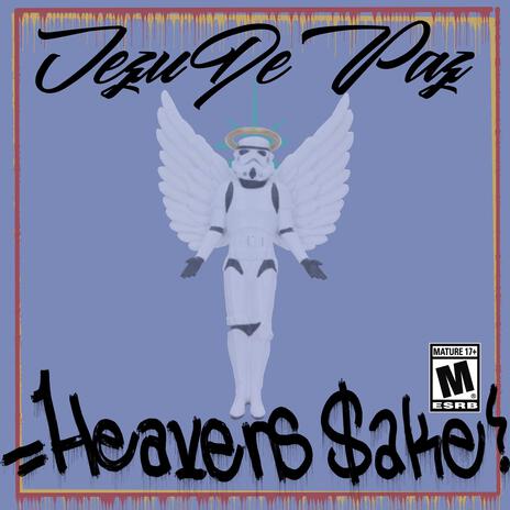 Heaven Sake ft. JezuDePaz | Boomplay Music