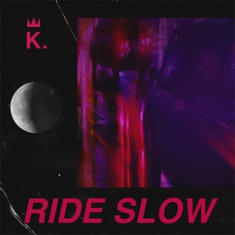 Ride Slow | Boomplay Music