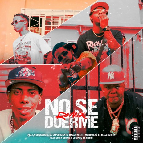 No Se Duerme (Remix) ft. El Experimento (Macgyver), Cifra Slimk, Mandrake El Malocorita & Luciano El Color | Boomplay Music