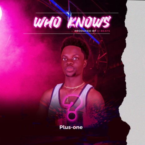 Who Knows | Boomplay Music