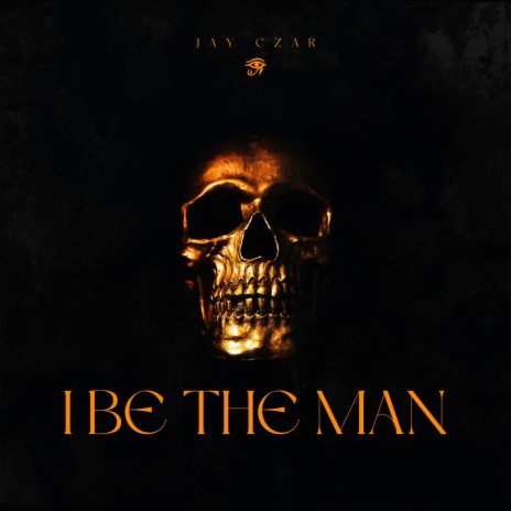 I Be The Man | Boomplay Music