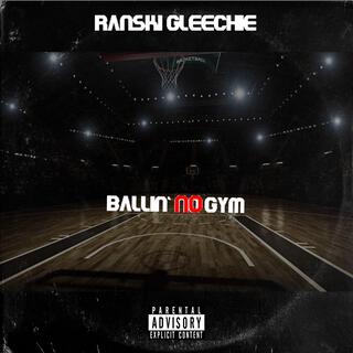 Ballin' No Gym lyrics | Boomplay Music