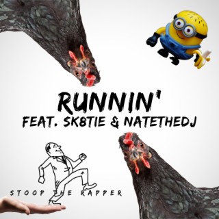 Runnin' ft. Sk8tie & NateThedj lyrics | Boomplay Music