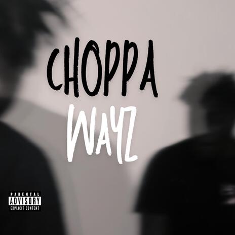 Choppa Wayz ft. LiLGlokk.1k