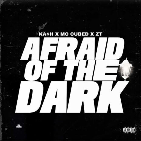 Afraid of the Dark ft. MC CUBED & ZT | Boomplay Music