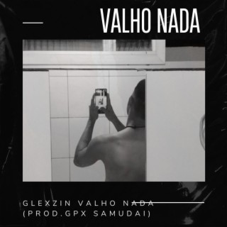 Valho nada