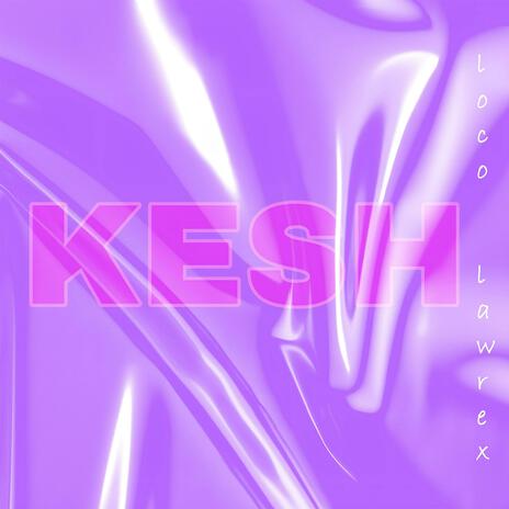 Kesh | Boomplay Music