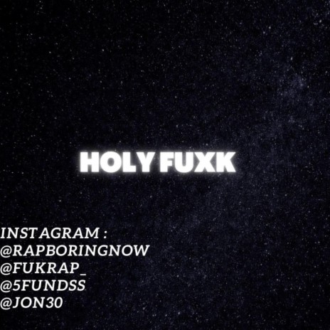 Holy Fuxk | Boomplay Music