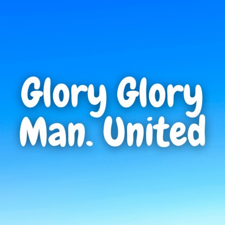 Glory Glory Man. United (Marimba Version) | Boomplay Music