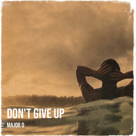 Don't Give Up | Boomplay Music