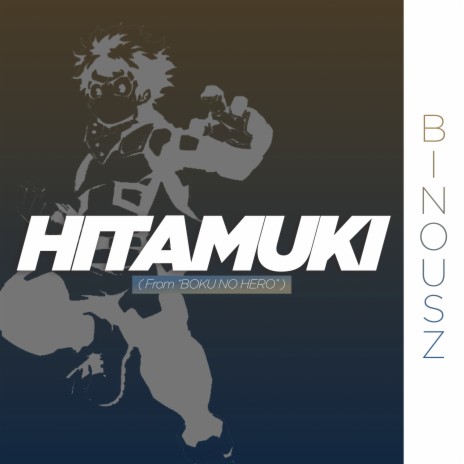 Hitamuki (from Boku No Hero) (COVER) | Boomplay Music