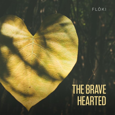 The Brave Hearted | Boomplay Music