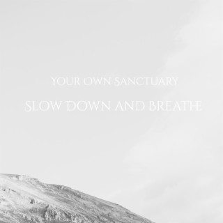 Slow Down and Breathe