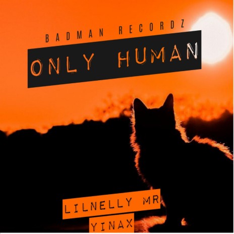 ONLY HUMAN | Boomplay Music
