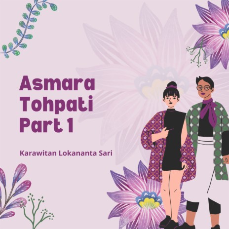 Asmara Tohpati, Pt. 1 | Boomplay Music